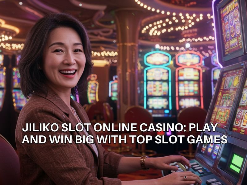 Jiliko Slot Online Casino